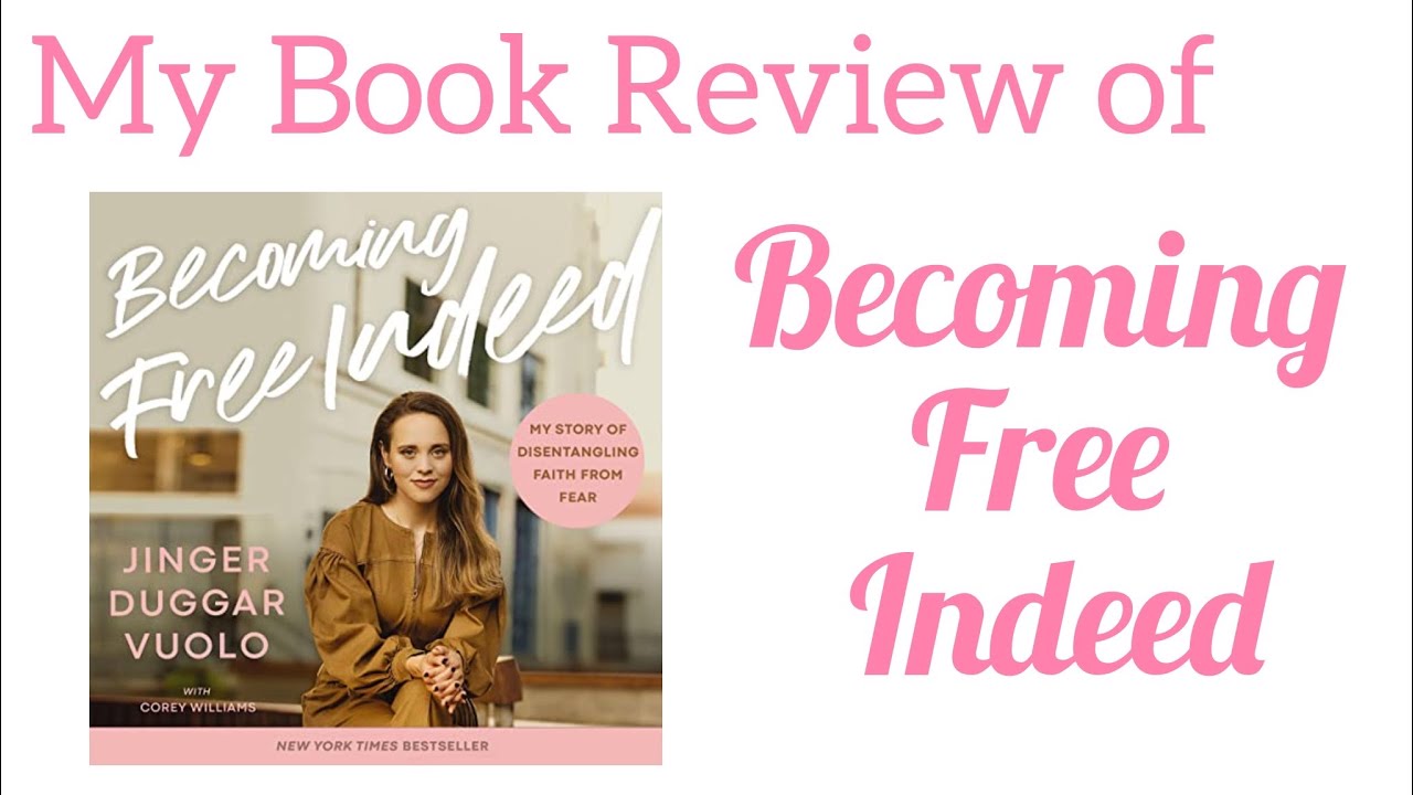 My Book Review on Free Indeed by Jinger Duggar Vuolo YouTube