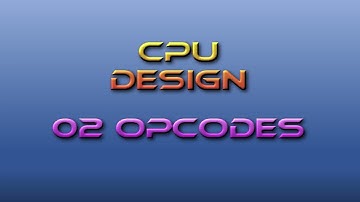 Computing Fundamentals Tutor CPU Design 02: Opcodes