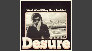 Vignette de la vidéo "Desure - West Wind (Stay Here Awhile)"
