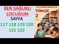 2 SINIF TÜRKÇE DERS KİTABI 1 KİTAP BEN SAĞLIKLI ÇOCUĞUM SAYFA 117 118 119 120 121 122 2 SINIF TÜRKÇE DERS KİTABI 1 KİTAP BEN SAĞLIKLI ÇOCUĞUM SAYFA 117 118 119 120 121 122