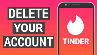 How to Delete Your Tinder Account Permanently! (Android & iPhone)
