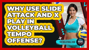 Why Use Slide Attack And X Play In Volleyball Tempo Offense? - The Volleyball Hub
