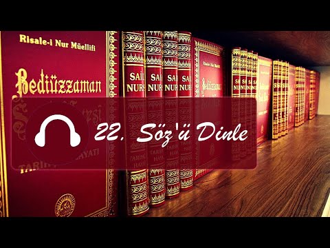 22. Söz / Sözler / Risale-i Nur Dinle