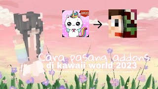 Cara pasang addons di kawaii world 2023 | GAMPANG BANGET ❗ - Kawaii world 2023 Indonesia screenshot 3