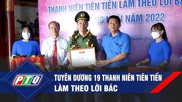 Quảng Ngãi: Tuyên dương 19 Thanh niên tiên tiến làm theo lời Bác | PTQ