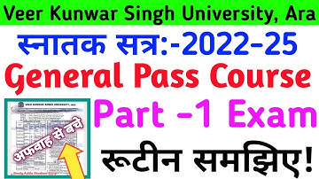 Vksu Part 1 Exam Routine 2022-25 | Vksu General Pass Course Part 1 Exam Program Sheet समझिए #UgExam