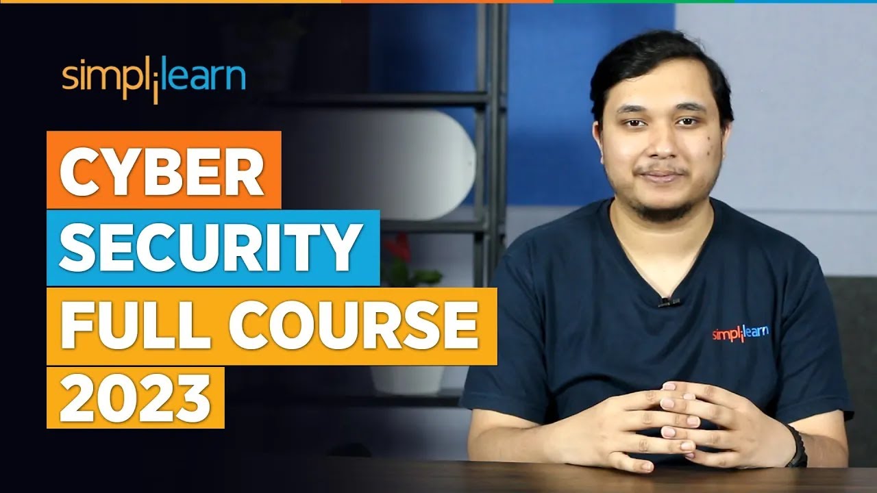 Cyber Security Full Course 2023 | Cyber Security Course Training For Beginners 2023 | Simplilearn