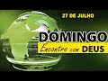 Reunião De Encontro Com Deus 27 07 2025 Reunião De Encontro Com Deus 27 07 2025
