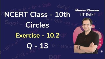 Class 10 Chapter 10 Ex 10.2 Q 13 Circles  Maths NCERT CBSE