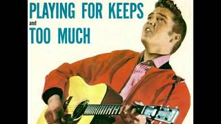 Elvis Presley - Playing For Keeps (1957)