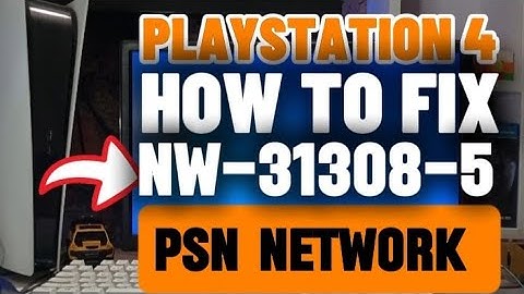How To Fix PS4 NW-31308-5 There was an error connecting to the network