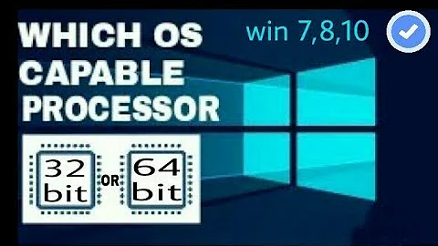 Do my processor support 64bit or 32bit operating system on Windows - How to check