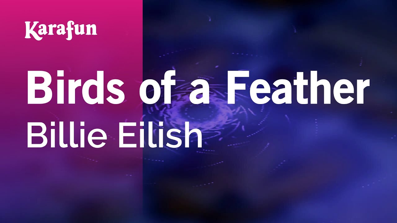 BIRDS OF A FEATHER - Billie Eilish | Karaoke Version | KaraFun BIRDS OF A FEATHER - Billie Eilish | Karaoke Version | KaraFun