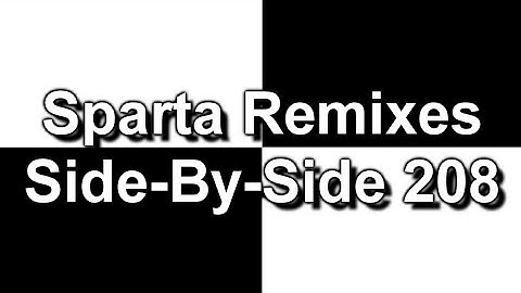 Sparta Remixes Side-By-Side 208 (DementisXYZ Version) (V2)