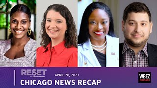 Chicago News Recap April 28 | Reset with Sasha-Ann Simons Roundtable
