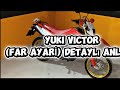 Yuki Victor (FAR AYARI) Detaylı anlatim.