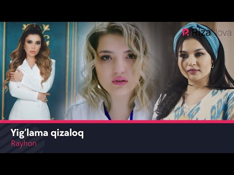 Rayhon - Yig_lama qizaloq _ Райхон - Йиглама кизалок#2021