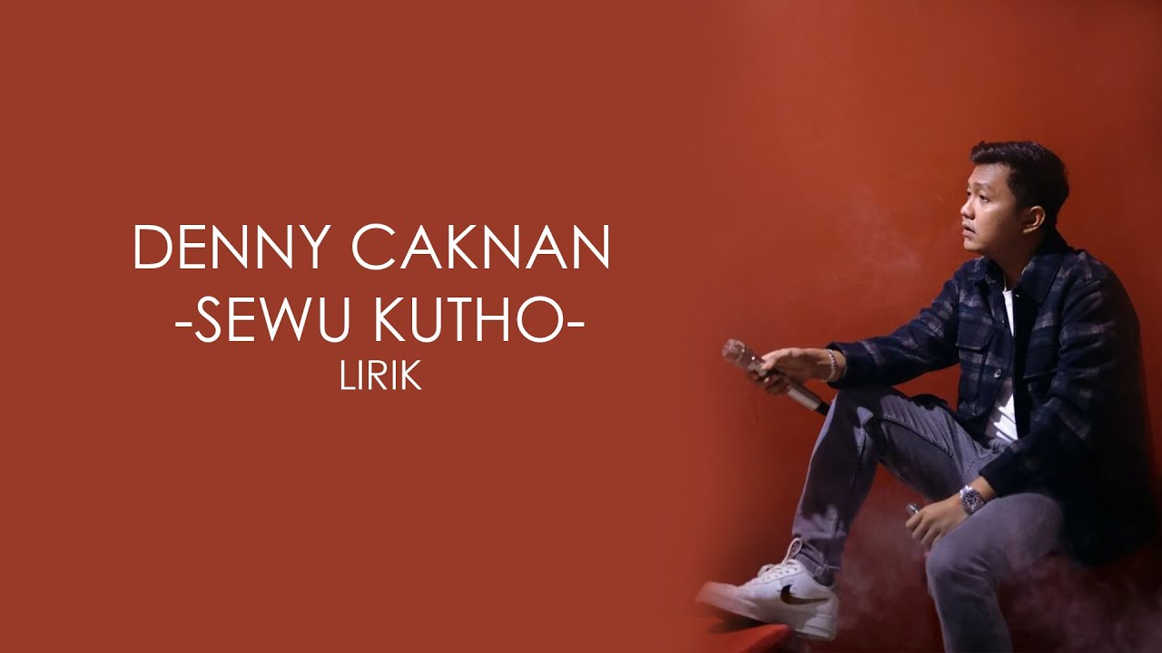 DENNY CAKNAN - SEWU KUTHO - YouTube