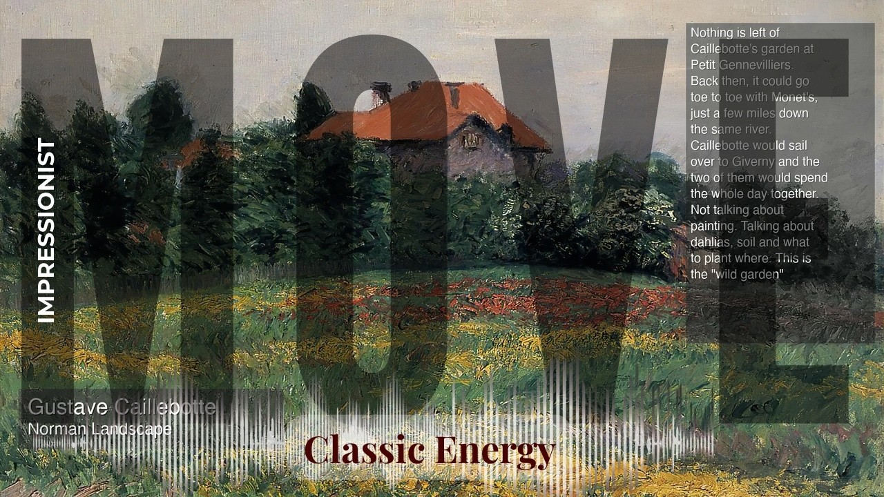 Move - Classic Energy with Impressionist | Caillebotte · Norman Landscape & others