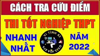 Cách tra cứu điểm thi tốt nghiệp THPT năm 2022 nhanh và dễ nhất (Thành công 100%)