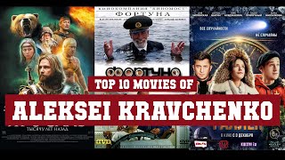 Aleksei Kravchenko Top 10 Movies | Best 10 Movie of Aleksei Kravchenko