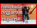 Como bailar REGGAETON en pareja en una FIESTA | Yopi Quintero