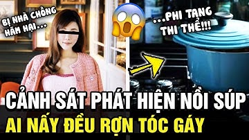 Người mẫu HONGKONG bị sá.t hại, cảnh sát phát hiện NỒI SÚP kinh hoàng khiến ai nấy RỢN NGƯỜI| TÁM TV