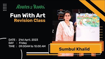Revision Class | Fun With Art | Guru Sumbul Khalid | 21th April, 2023 | Routes 2 Roots