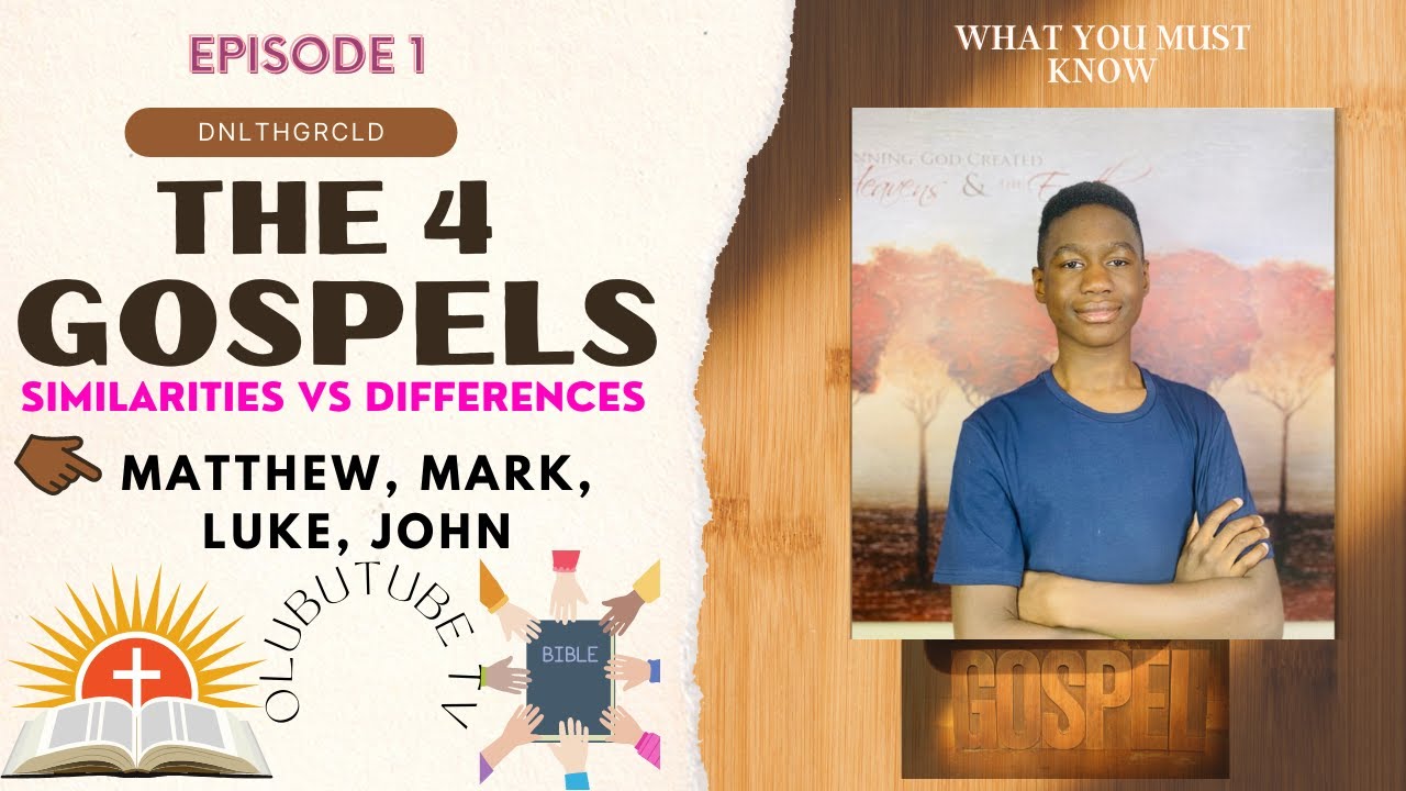Episode 1 - The 4 Gospels - Similarities vs Differences (Matthew, Mark ...