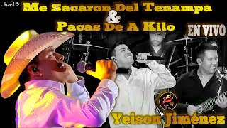 Me sacaron del Tenampa & Pacas De A Kilo (En Vivo) - Yeison Jiménez