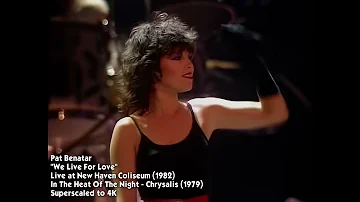 Pat Benatar - We Live For Love (LIVE - RESTORED - SUPERSCALED TO 4K)