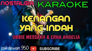 KENANGAN YANG INDAH || ERNA ANGELIA FT. OBBIE MESSAKH || KARAOKE [COVER YAMAHA PSR]