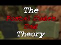 The Postal Dude&#39;s Dad Theory