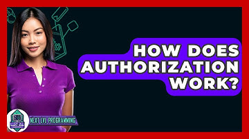 How Does Authorization Work? - Next LVL Programming