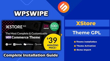 XStore Theme GPL Complete Installation Guide || WpSwipe