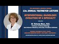 UVA Radiology 2022 Tegtmeyer Lecture -  Interventional Radiology: Evolution of a Specialty