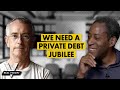 Steve Keen — We Need a Private Debt Jubilee (w/ Ed Harrison)