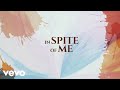 Tasha Cobbs Leonard - In Spite Of Me (ft. Ciara) [Lyric Video]