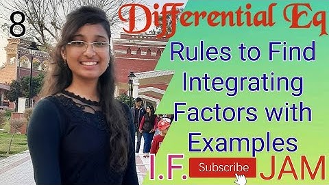 JAM Differential Equations- Rules to find integrating factors with examples