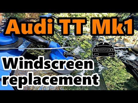 Audi TT Mk1 – How to Replace a windscreen or removing a windscreen. Windscreen replacement