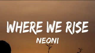 Neoni - Where We Rise (lyrics)