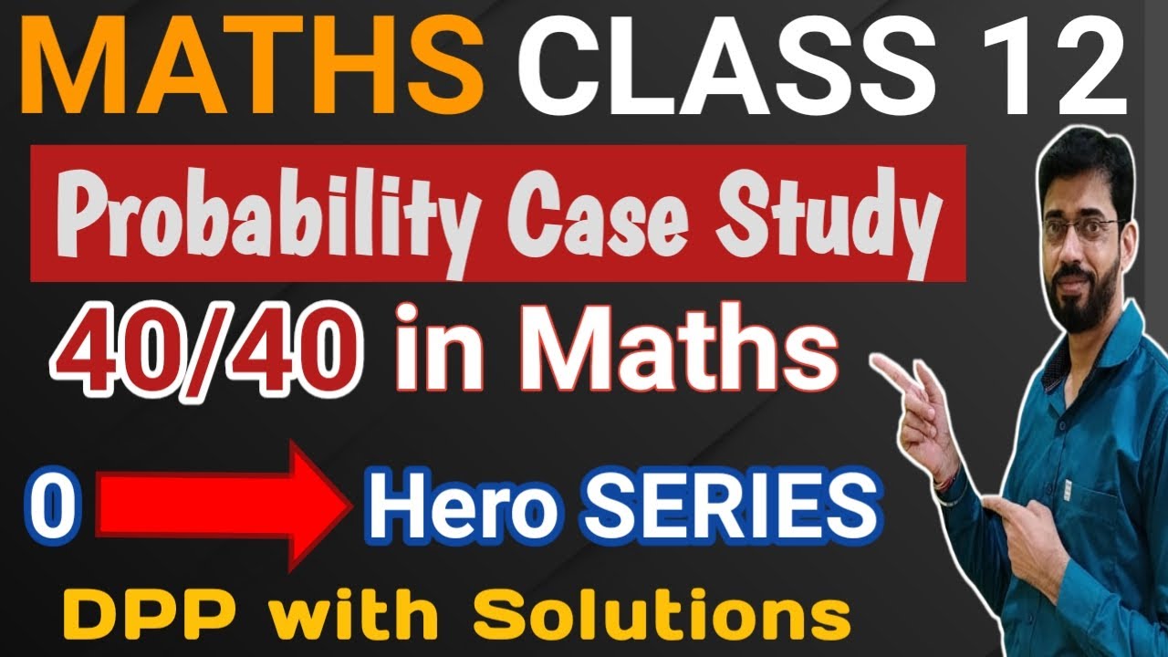 probability class 12 case study questions 2023