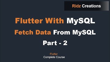 Flutter With MySQL - Fetch Data from MySQL Using Flutter Part-2