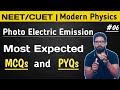 | NEET | CUET | Modern Physics | Photo electric Emission | Most expected MCQs and PYQs |