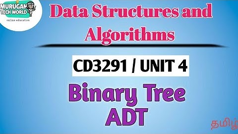Binary Tree ADT in data structures and algorithms tamil||CD3291||Anna University syllabus.