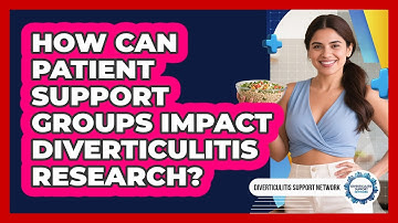 How Can Patient Support Groups Impact Diverticulitis Research? - Diverticulitis Support Network