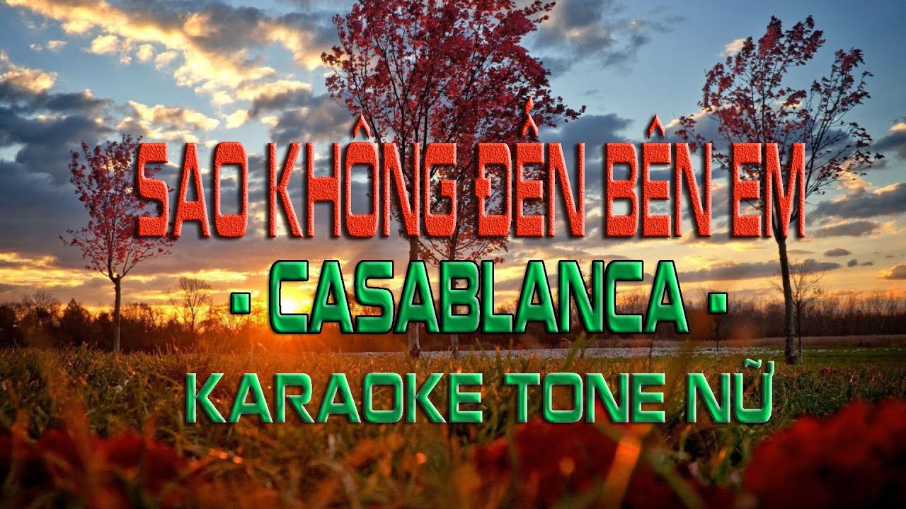 Sao Không Đến Bên Em - Casablanca - karaoke tone nữ -