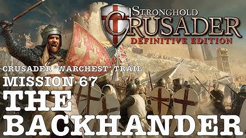 Stronghold Crusader Definitive Edition (PC) | Crusader Warchest Trail: Mission 67 - The Backhander