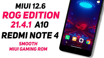 MIUI 12.6 AbhiX ROG Edition 21.4.1 Update For Redmi Note 4 | Android 10 | Smooth MIUI Gaming Rom