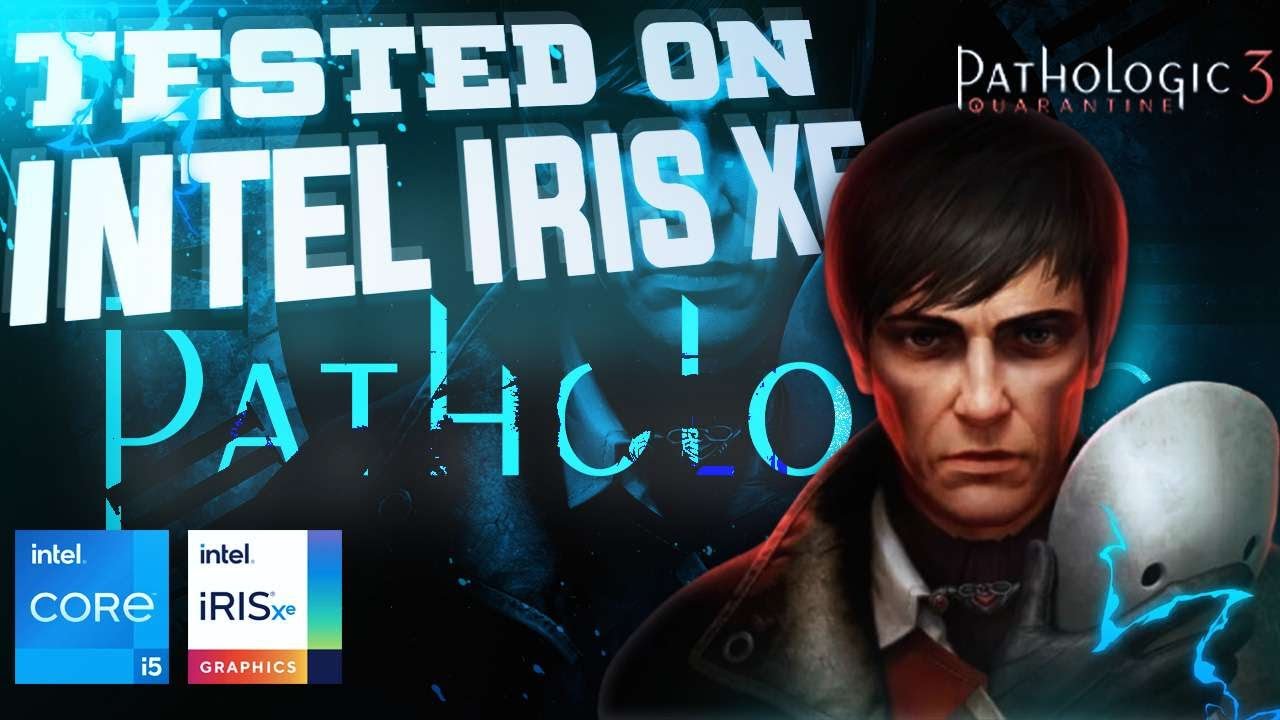 Pathologic 3 Tested on Core i5-1155G7 | Intel Iris Xe Graphics | 8GB RAM